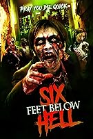 6 Feet Below Hell (2017)