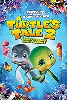 A Turtle's Tale 2: Sammy's Escape from Paradise (2012)