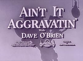 Ain't It Aggravatin' (1954)