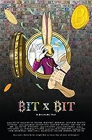 BIT X BIT: In Bitcoin We Trust (2018)