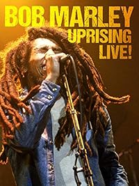 Bob Marley: Uprising Live! (1981)