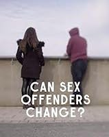 Can Sex Offenders Change? (2020)