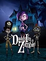 Daddy, I'm a Zombie (2012)