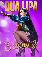 Dua Lipa: Elevating (2022)