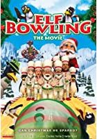 Elf Bowling the Movie: The Great North Pole Elf Strike (2006)