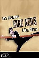Fake News: A True History (2019)