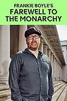 Frankie Boyle's Farewell to the Monarchy (2023)