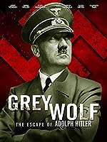 Grey Wolf: Hitler's Escape to Argentina (2012)