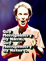 Guy Montgomery: Guy Montgomery by Name, Guy Montgomery by Nature (2022)