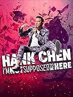 Hank Chen: I'm Not Supposed to Be Here (2024)