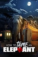 How to Tame an Elephant (2023)