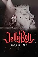 Jelly Roll: Save Me (2023)