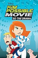 Kim Possible: So the Drama (2005)