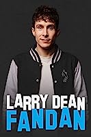 Larry Dean: Fandan (2023)