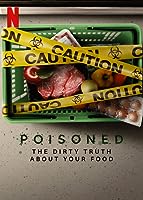 Poisoned: The Danger in Our Food (2023)