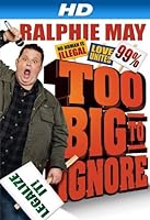 Ralphie May: Too Big to Ignore (2012)