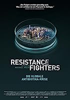 Resistance Fighters The Global Antibiotics Crisis (2019)