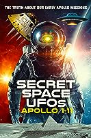 Secret Space UFOs: Apollo 1-11 (2023)