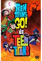 Teen Titans Go! Vs. Teen Titans (2019)