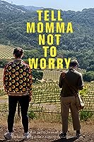 Tell Momma Not to Worry (2023)