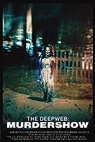 The Deep Web: Murdershow (2023)