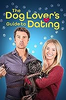The Dog Lover's Guide to Dating (2023)