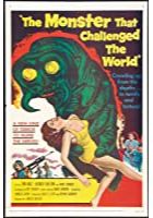 The Monster That Challenged the World (1957)