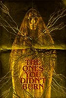 The Ones You Didn't Burn (2023)