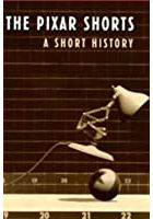 The Pixar Shorts: A Short History (2007)