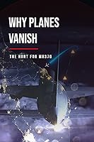 Why Planes Vanish: The Hunt for MH370 (2024)