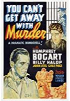 You Can't Get Away with Murder (1939)